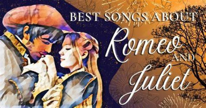 25 Best Songs About Romeo and Juliet Music Grotto