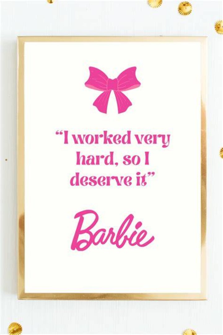 Barbie Quote i Worked Very Hard so I Deserve It Etsy Barbie quotes