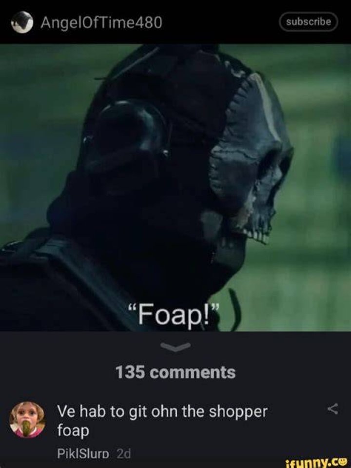Ve hab to git ohn the shopper foap Foap Know Your Meme